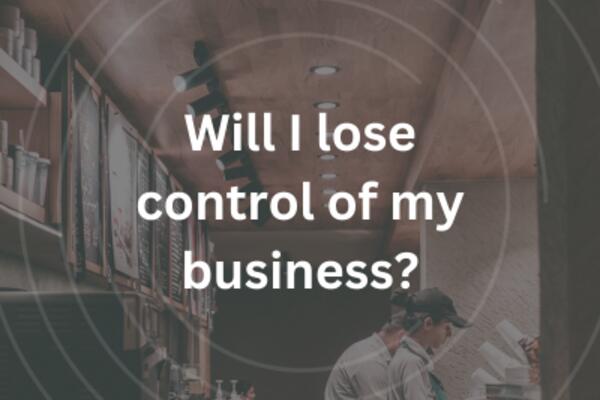 image of Will I lose control of my business?