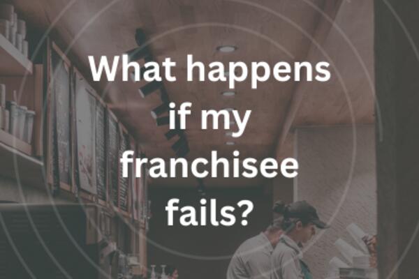 image of What happens if my franchisee fails?